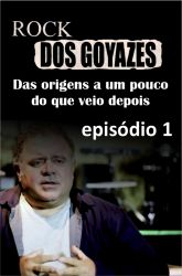 <i class='fas fa-film'></i> Rock dos Goyazes - Episódio 1