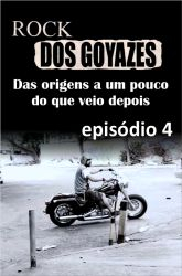 <i class='fas fa-film'></i> Rock dos Goyazes - Episódio 4 (final)