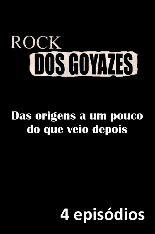 Rock dos Goyazes (4 episódios)