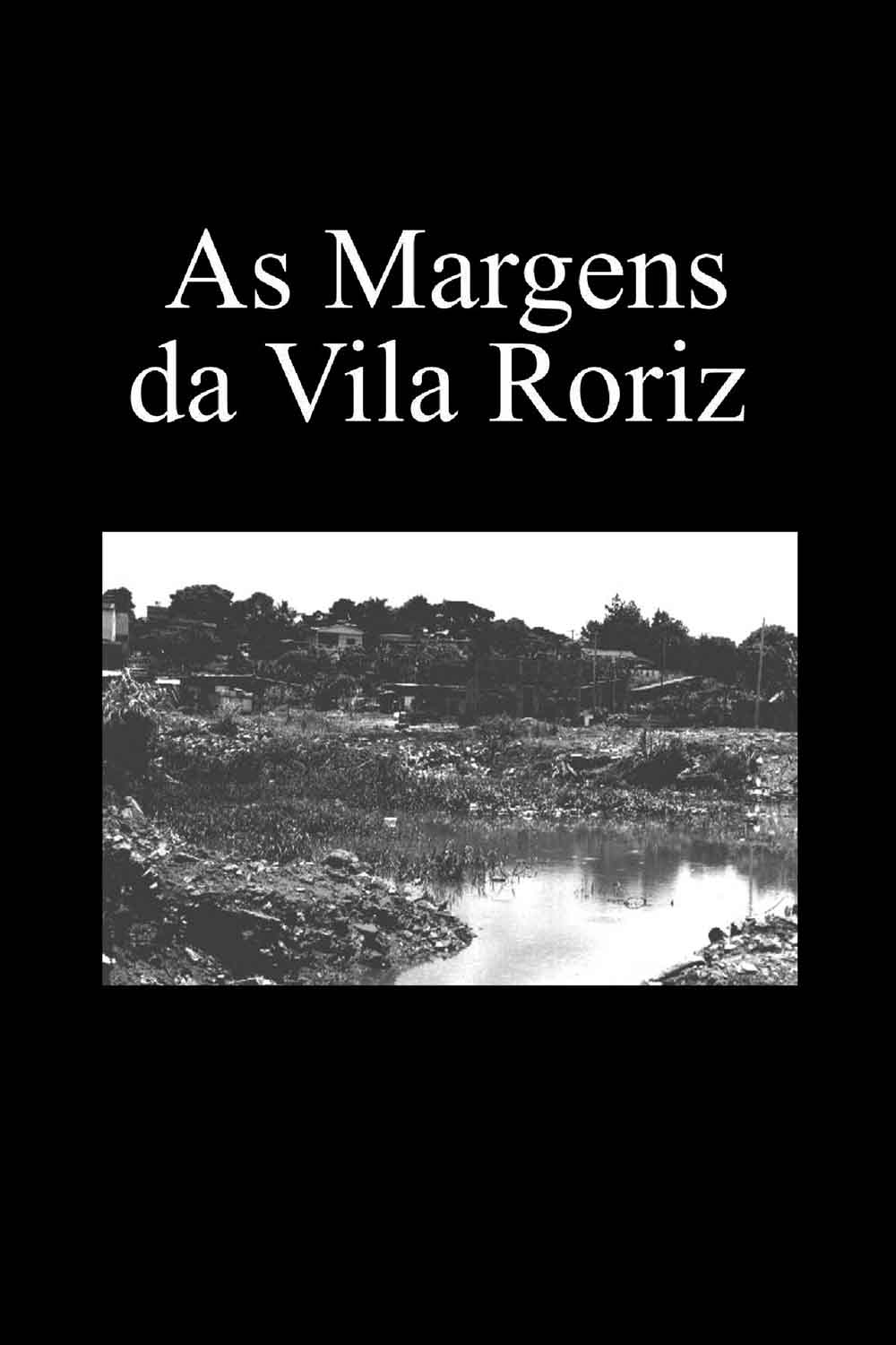 As Margens da Vila Roriz (2002)